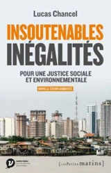 Insoutenables inégalités : pour une justice sociale et environnementale - Lucas Chancel