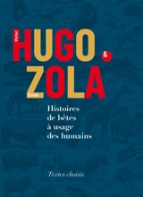 Histoires de bêtes à usage des humains : textes choisis - Victor Hugo
