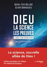 Dieu : la science, les preuves : l'aube d'une révolution - Michel-Yves Bolloré