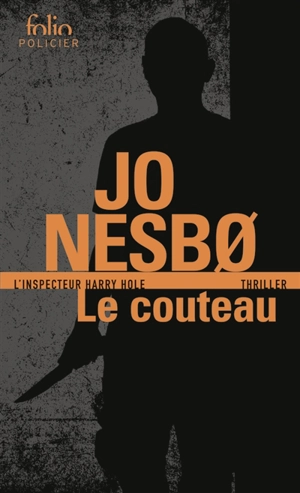 Une enquête de l'inspecteur Harry Hole. Le couteau - Jo Nesbo