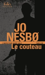 Une enquête de l'inspecteur Harry Hole. Le couteau - Jo Nesbo