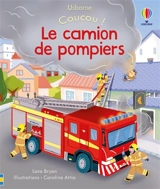 Coucou !. Le camion de pompier - Lara Bryan