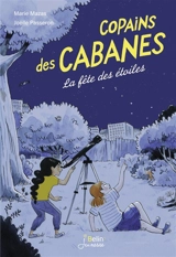 Copains des cabanes. Vol. 3. La fête des étoiles - Marie Mazas