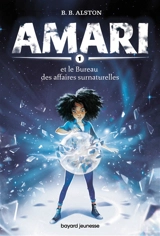 Amari. Vol. 1. Amari et le Bureau des affaires surnaturelles - B.B. Alston