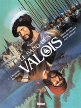 Le sang des Valois. Vol. 1. L'homme du fleuve - Didier Decoin