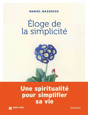 Eloge de la simplicité : un chemin spirituel - Mariel Mazzocco