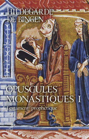 Opuscules monastiques. Vol. 1. Testament prophétique - Hildegarde
