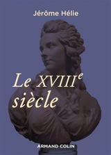 Le XVIIIe siècle - Jérôme Hélie
