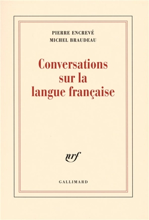 Conversations sur la langue française - Pierre Encrevé