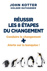 Réussir les 8 étapes du changement - John Kotter