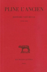 Histoire naturelle. Vol. 22. Livre XXII - Pline l'Ancien