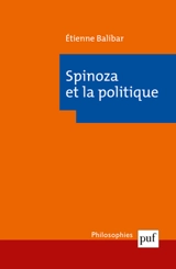 Spinoza et la politique - Etienne Balibar