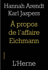 A propos de l'affaire Eichmann - Hannah Arendt