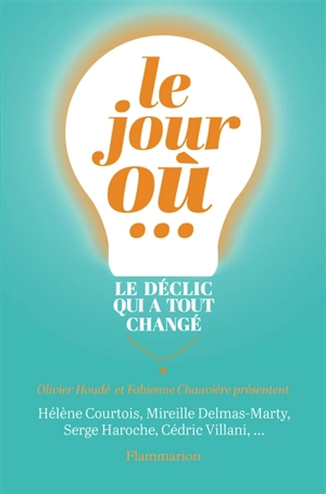 Le jour où... : le déclic qui a tout changé