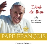 L'ami de Dieu : 365 paroles de réconfort - François