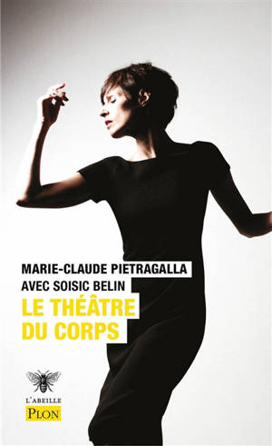 Le théâtre du corps - Marie-Claude Pietragalla