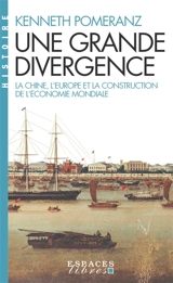 Une grande divergence : la Chine, l'Europe et la construction de l'économie mondiale - Kenneth Pomeranz