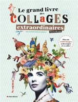 Le grand livre des collages extraordinaires : plus de 1.500 images à découper et à coller - Maria Rivans