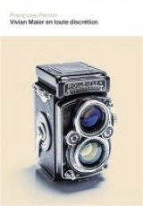 Vivian Maier en toute discrétion - Françoise Perron