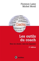 Les outils du coach : bien les choisir, bien les organiser - Florence Lamy