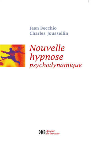 Nouvelle hypnose psychodynamique - Jean Becchio