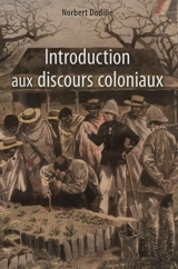Introduction aux discours coloniaux - Norbert Dodille
