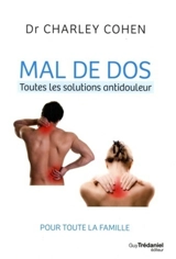 Mal de dos : toutes les solutions antidouleur : pour toute la famille - Charley Cohen