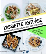 L'assiette anti-âge : guide pratique et recettes saines pour lutter contre le vieillissement - Marie-Laure André