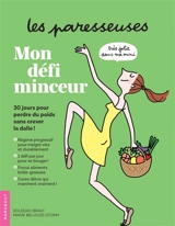 Les paresseuses : mon défi minceur : 30 jours pour perdre du poids sans crever la dalle ! - Marie Belouze-Storm