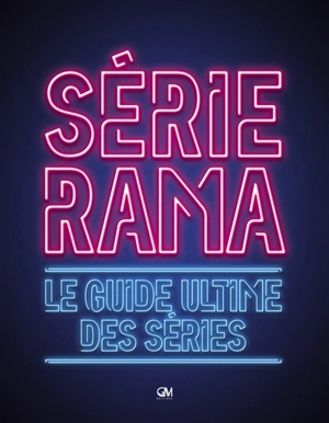 Sérierama : le guide ultime des séries - Arthur Cerf