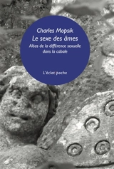 Le sexe des âmes : aléas de la différence sexuelle dans la cabale - Charles Mopsik