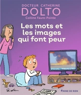 Les mots et les images qui font peur - Catherine Dolto