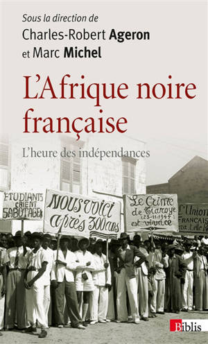 L'Afrique noire française : l'heure des indépendances