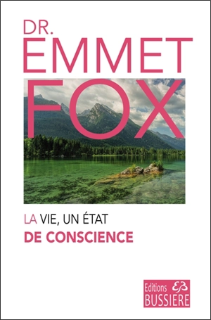 La vie ... un état de conscience - Emmet Fox