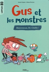 Gus et les monstres. Vol. 1. Bienvenue, M. Chiffe ! - Jaume Copons