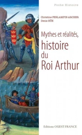 Mythes et réalités, histoire du roi Arthur - Christine Ferlampin-Acher