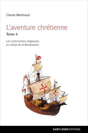 L'aventure chrétienne. Vol. 4. Vers une expansion mondiale ? : le temps des réformes - Claude Martinaud