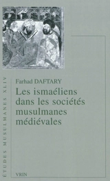 Les ismaéliens dans les sociétés musulmanes médiévales - Farhad Daftary