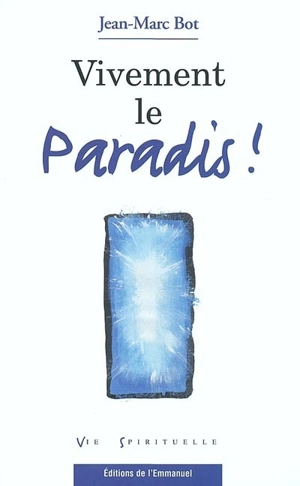 Vivement le paradis ! - Jean-Marc Bot