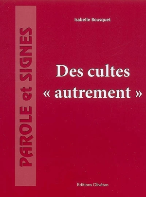 Des cultes autrement - Isabelle Marc-Bousquet