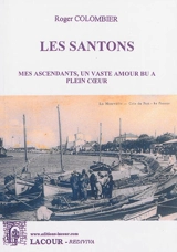Les santons : mes ascendants, un vaste amour bu à plein coeur - Roger Colombier