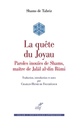 La quête du joyau : Maqâlât-e Shams al-din Tabrizi - Shams de Tabriz