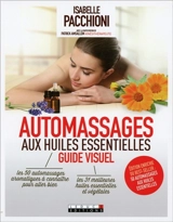 Automassages aux huiles essentielles : guide visuel - Isabelle Pacchioni