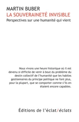 La souveraineté invisible : perspectives sur une humanité qui vient - Martin Buber