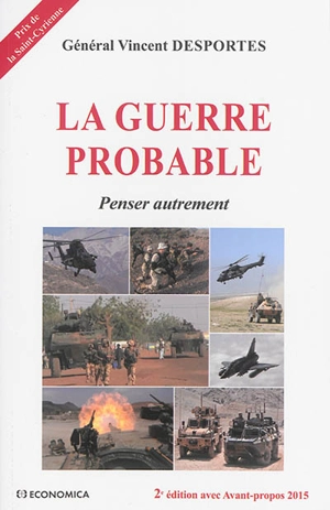 La guerre probable : penser autrement - Vincent Desportes