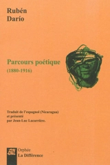 Parcours poétique : 1880-1916 - Rubén Dario