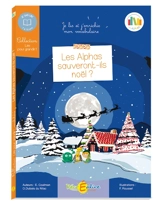 La planète des Alphas. Les Alphas sauveront-ils Noël ? : je lis et j'enrichis mon vocabulaire : 7-10 ans - Ella Coalman
