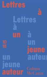 Lettres à un jeune auteur - Colum McCann