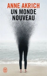 Un monde nouveau - Anne Akrich