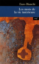 Les mots de la vie intérieure - Enzo Bianchi
